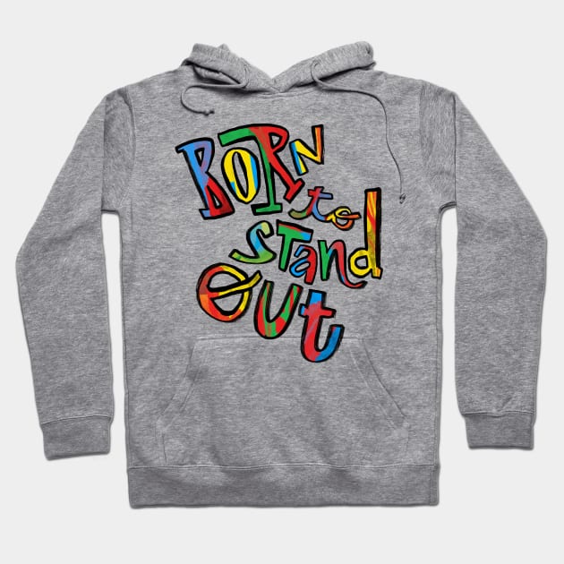Born to stand out Hoodie by Faquin Illustrations